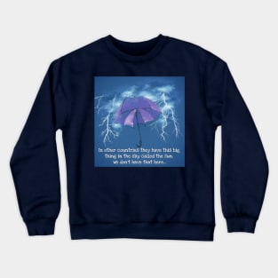 We have no sun here Crewneck Sweatshirt